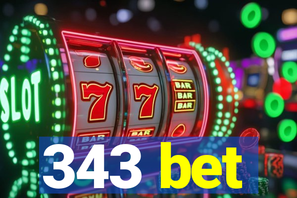 343 bet